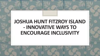 joshua hunt fitzroy island innovative ways to encourage inclusivity