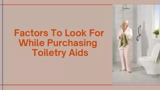 Factors To Look For While Purchasing Toiletry Aids