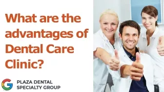 What are the advantages of Dental Care Clinic-converted