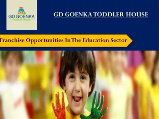 Franchise Opportunities In The Education Sector - GD Goenka Toddler House