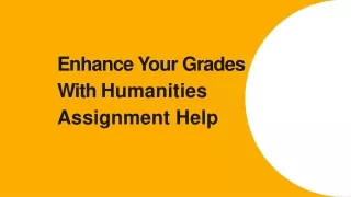 enhance your grades with humanities assignment