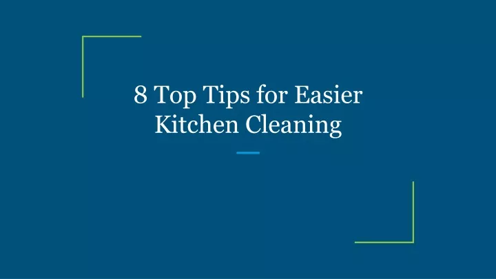 8 top tips for easier kitchen cleaning