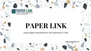Maxi Tissue Roll Manufacturers in UAE ppt