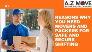 Reasons Why You Need Movers And Packers For Safe And Secure Shifting