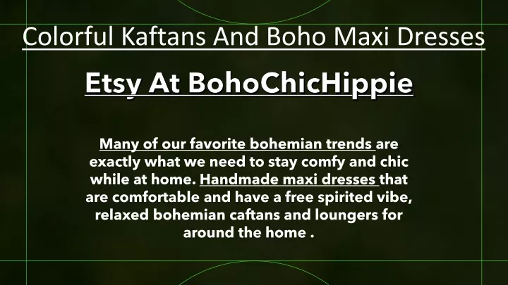 colorful kaftans and boho maxi dresses