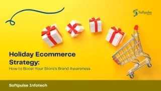 Powering Your Holiday eCommerce Strategy To Boost Your Store’s Brand Awareness