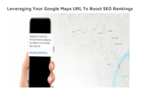 leveraging your google maps url to boost seo rankings