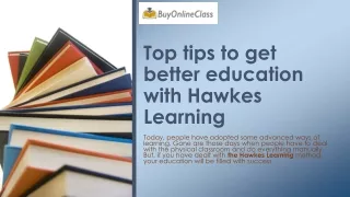 Top tips to get better education with Hawkes