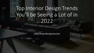 Top Interior Design Trends You’ll be Seeing a Lot of in 2022​