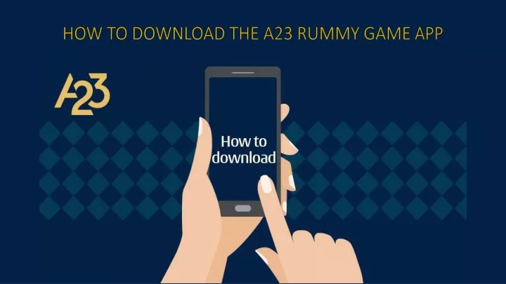 how to download the a23 rummy game app
