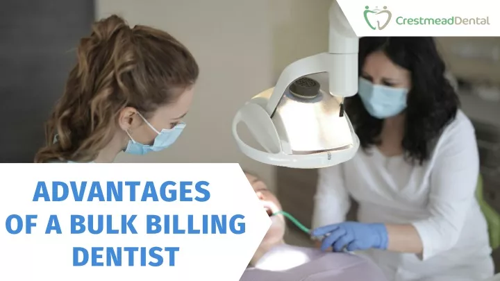 advantages of a bulk billing dentist