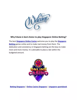 Why h3asia best choice to play Singapore Online Betting