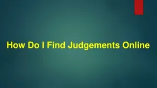 How Do I Find Judgements Online