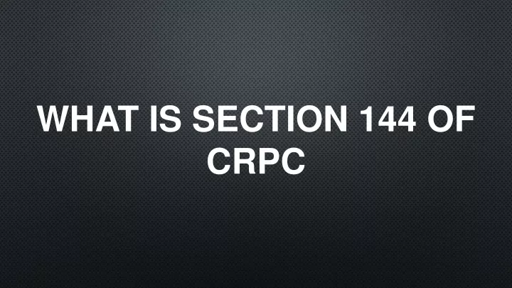 what is section 144 of crpc