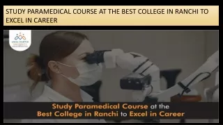 Study Paramedical Course at the Best College in Ranchi to Excel in Career