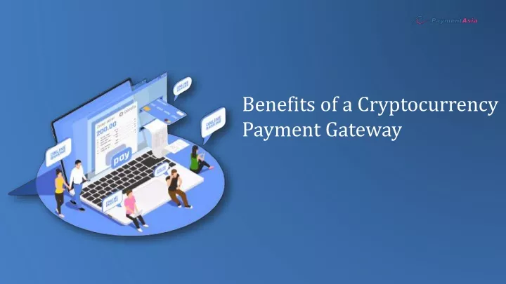 benefits of a cryptocurrency payment gateway