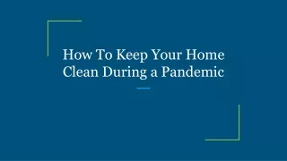 how to keep your home clean during a pandemic