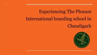 experiencing the plenum international boarding school in chandigarh