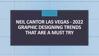 Neil Cantor Las Vegas - 2022 Graphic Designing Trends That Are A Must Try