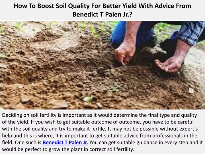 how to boost soil quality for better yield with advice from benedict t palen jr