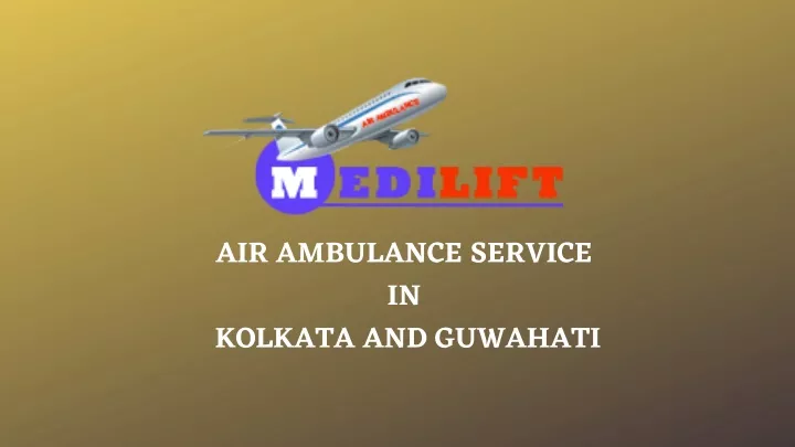 air ambulance service in kolkata and guwahati