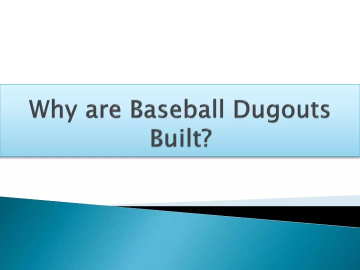 why are baseball dugouts built