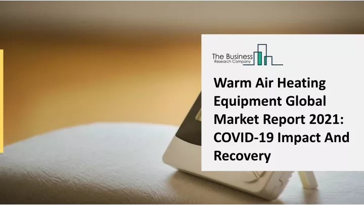 warm air heating equipment global market report