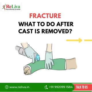 What to do after Cast is removed | Fracture - ReLiva Physiotherapy