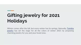 Gifting jewelry for 2021 Holidays