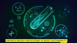 SYNTHETIC BIOLOGY APPLICATIONS TO BOOST SUSTAINABILITY GOALS