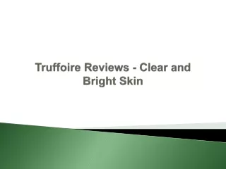 truffoire reviews clear and bright skin