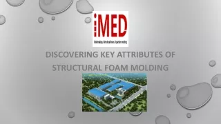 discovering key attributes of structural foam molding