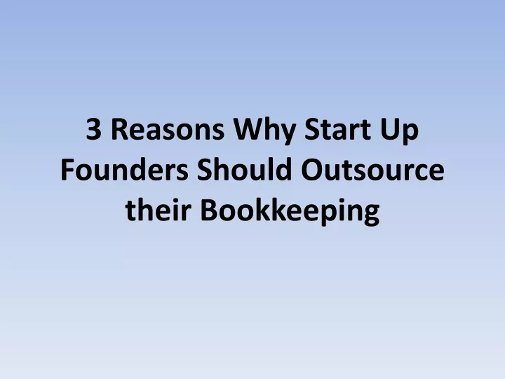 3 reasons why start up founders should outsource their bookkeeping