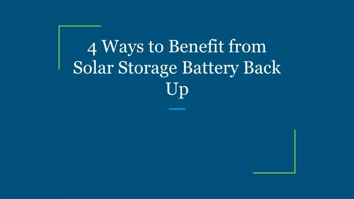 4 ways to benefit from solar storage battery back up