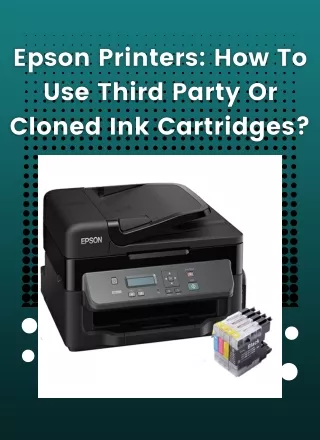 Epson Printers: How to use third party or cloned ink cartridges?