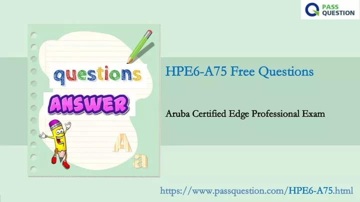 hpe6 a75 free questions hpe6 a75 free questions