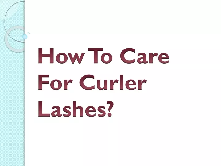 how to care for curler lashes