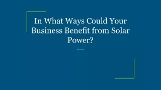 in what ways could your business benefit from