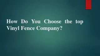 How Do You Choose the top Vinyl Fence Company