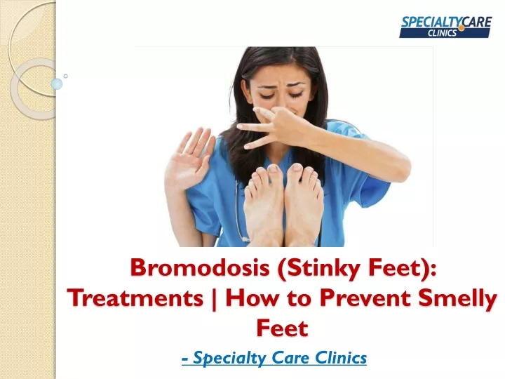 bromodosis stinky feet treatments how to prevent smelly feet