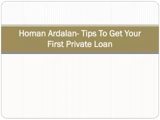homan ardalan tips to get your first private loan