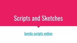scripts and sketches