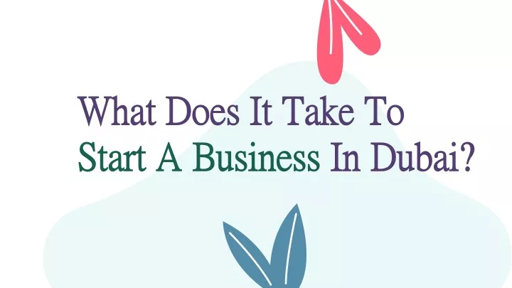 what does it take to start a business in dubai