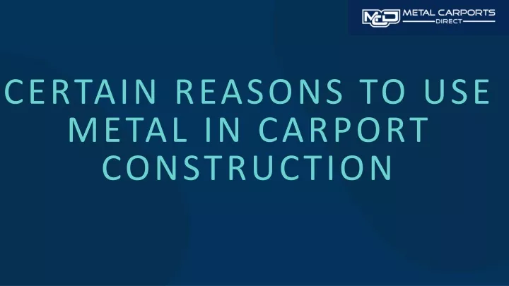 certain reasons to use metal in carport