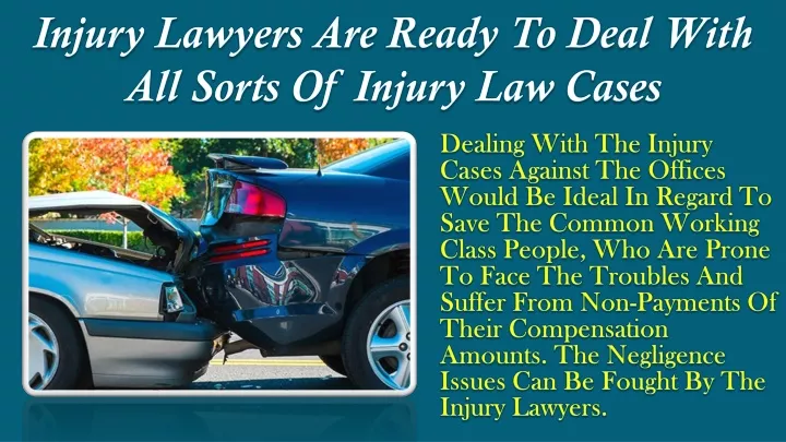 injury lawyers are ready to deal with all sorts of injury law cases