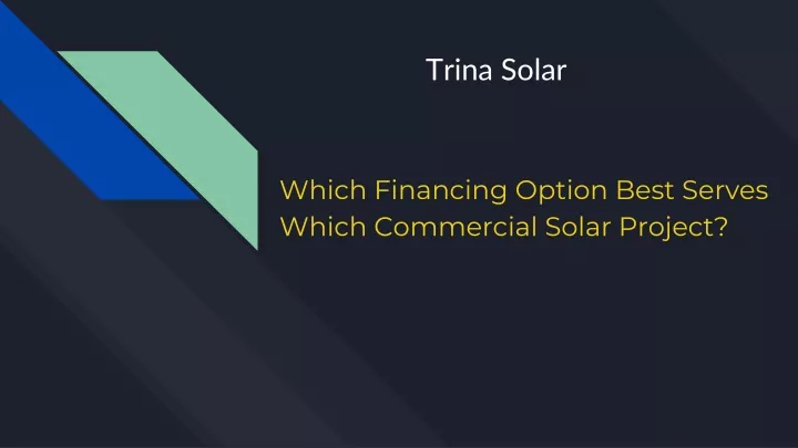 which financing option best serves which commercial solar project