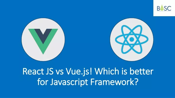 react js vs vue js which is better for javascript framework