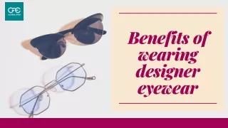 Benefits of wearing designer eyewear
