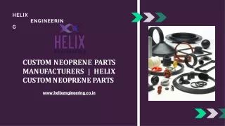 Custom Neoprene Parts Manufacturers - Helix