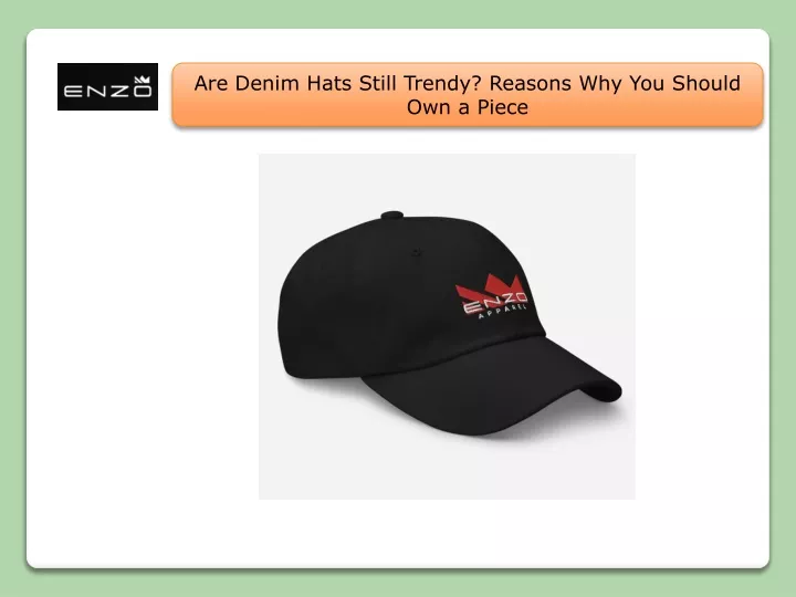 are denim hats still trendy reasons